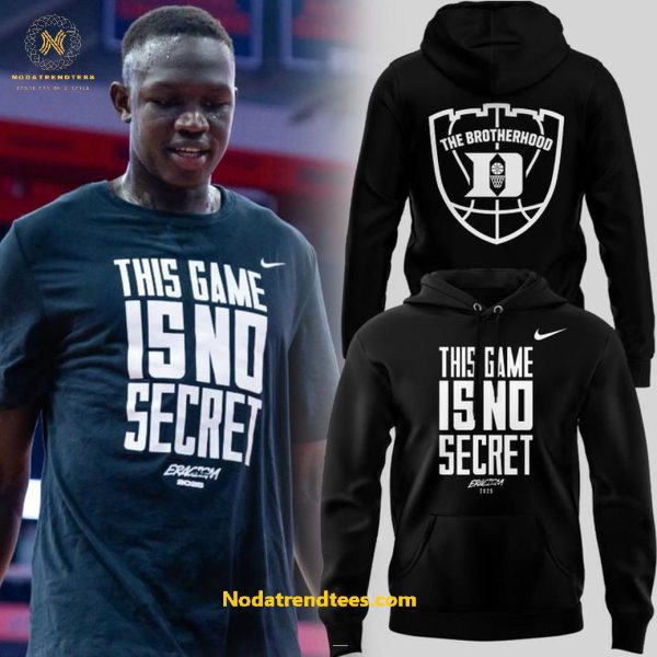 Duke Blue Devils Basketball The Brotherhood This Game Is No Secret Special New Hoodie