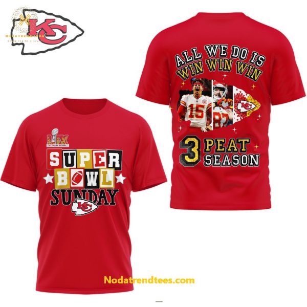 Kansas City Chiefs Super Bowl Sunday All We Do Is Win Win Win 3Peat Season Unisex 3D T-Shirt  – Red