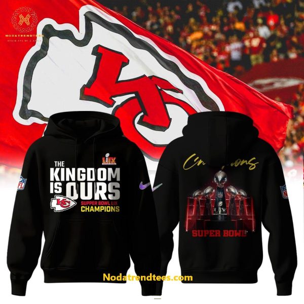 The Kingdom Is Ours Kansas City Chiefs Super Bowl LIX Champions 5 Cups Hoodie Longpants Cap