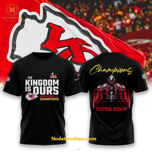 The Kingdom Is Ours Kansas City Chiefs Super Bowl LIX Champions 5 Cups Hoodie Longpants Cap