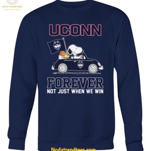 UConn Huskies Forever Not Just When We Win Unisex T-Shirt