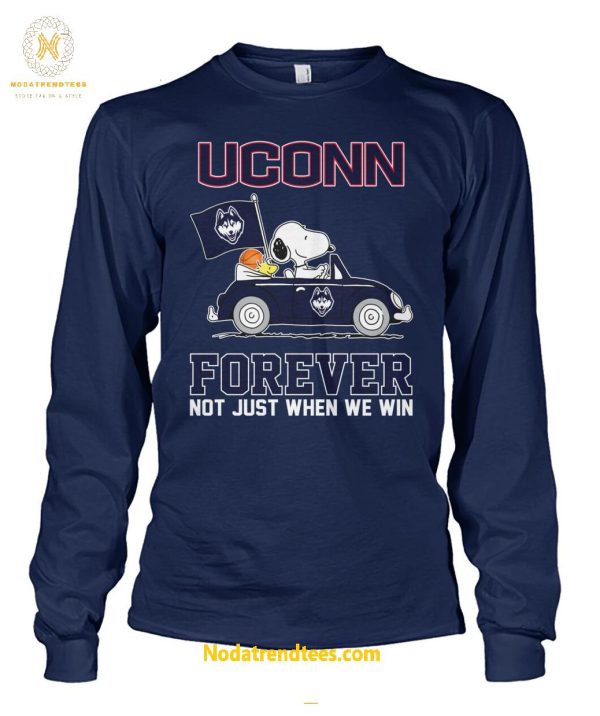 UConn Huskies Forever Not Just When We Win Unisex T-Shirt