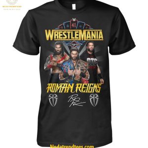 WrestleMania Roman Reigns 2025 For Fans Special New Unisex T-Shirt